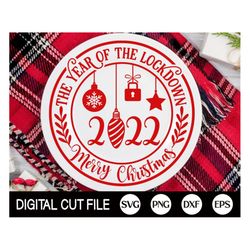 merry christmas 2022 ornament svg, the year of the lockdown, christmas svg, christmas cricut, 2022 xmas ornament, svg fi