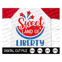 4th of july svg, sweet land of liberty, watermelon, american flag, independence day, memorial day, fsummer shirt, svg fi