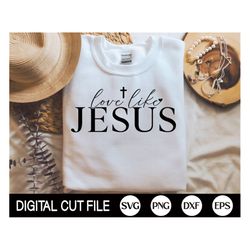 Love Like Jesus SVG, Christmas Svg, Christian Shirt, Easter Svg, Jesus, Faith Spiritual, Retro Shirt Design, Worship, Sv