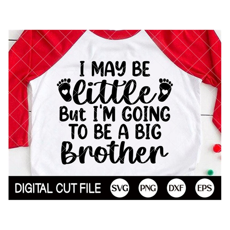 MR-189202310118-i-may-be-little-but-im-going-to-be-a-big-brother-svg-image-1.jpg