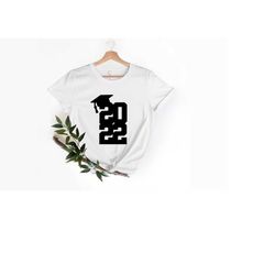 2022 graduate shirt, 2022 graduation shirts, grad t-shirt, class of 2022 shirt, graduation 2022 shirt, senior 2022 shirt