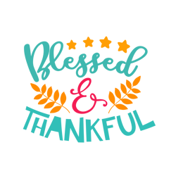 blessed and thankful svg, thanksgiving svg, cutting file digital download