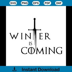 winter is coming game of thrones svg, game svg, game of thrones svg, got svg, jon snow svg, lannies svg, game of thrones