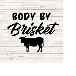 Body by Brisket svg/png funny apron svg grilling svg bbq barbecue svg Father's Day svg funny bbq