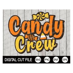 Candy Crew Svg, Trick or Treat Svg, Halloween Svg, Halloween Costume, Ghost Svg, Funny Halloween Shirt Svg, Fall, Dxf, S