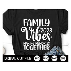 family vibes 2023 svg, family vacation svg, summer vacation shirt, family vacay-rosalieualansellera