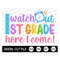 MR-1892023104816-watch-out-first-grade-here-i-come-svg-first-day-of-school-image-1.jpg