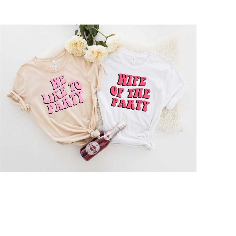 MR-1892023105852-bachelorette-party-shirts-wife-of-the-partywe-like-to-party-image-1.jpg