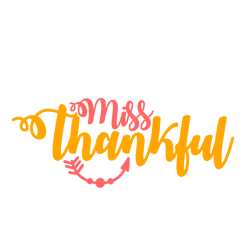 Miss Thankful Svg, Thanksgiving Svg, Cutting File Digital Download