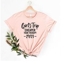 girls trip cheaper than therapy 2021 shirt, girls trip shirt, girls party t-shirt, girl's trip 2021 vacation t-shirt, gi