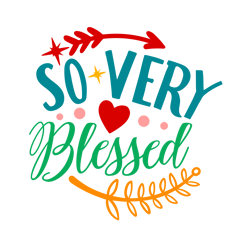 so very blessed svg, thanksgiving svg, cutting file digital download