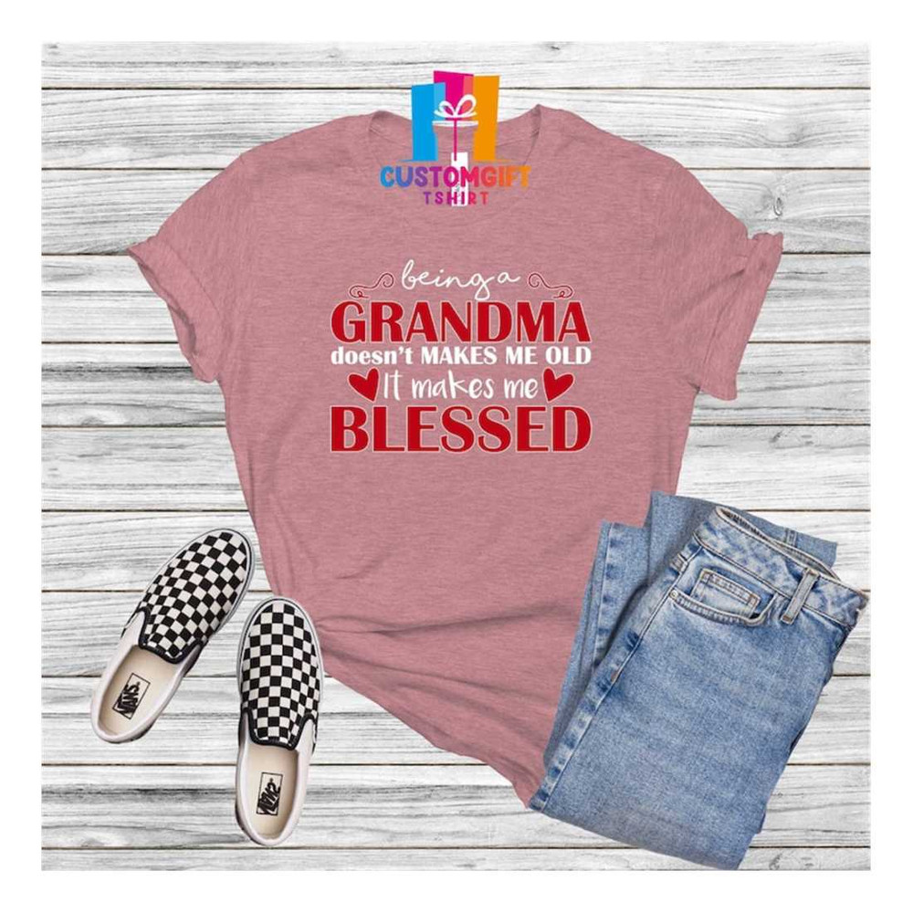 MR-1892023114232-being-a-grandma-doesnt-make-me-old-it-makes-me-blessed-image-1.jpg