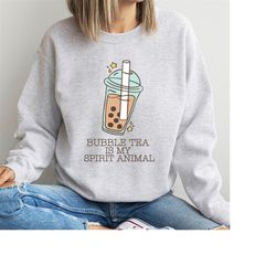 bubble tea is my spirit animal sweatshirt funny gift for bubble tea lovers sweater, womens bubble tea fan jumper, mens b