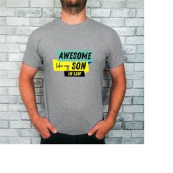 father in law t-shirt, mother-in-law shirt, son in law gift for mother, father gift from son-in-law, funny in law shirt