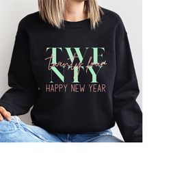 happy new year sweatshirt for new years eve jumper for women, mens new years sweater for new years eve celebration, twen