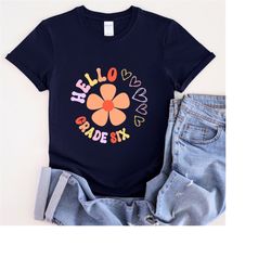 Hello Grade Six Retro Flower Teacher T-Shirt, teacher shirt, teaching tee, gift for teacher, teacher gift, womens teachi