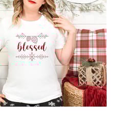 christmas blessed t-shirt for women, christmas shirt for men, blessed christmas tee.