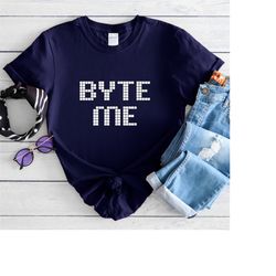 byte me t-shirt, computer pun shirt, computer nerd tee, sassy nerd crew.