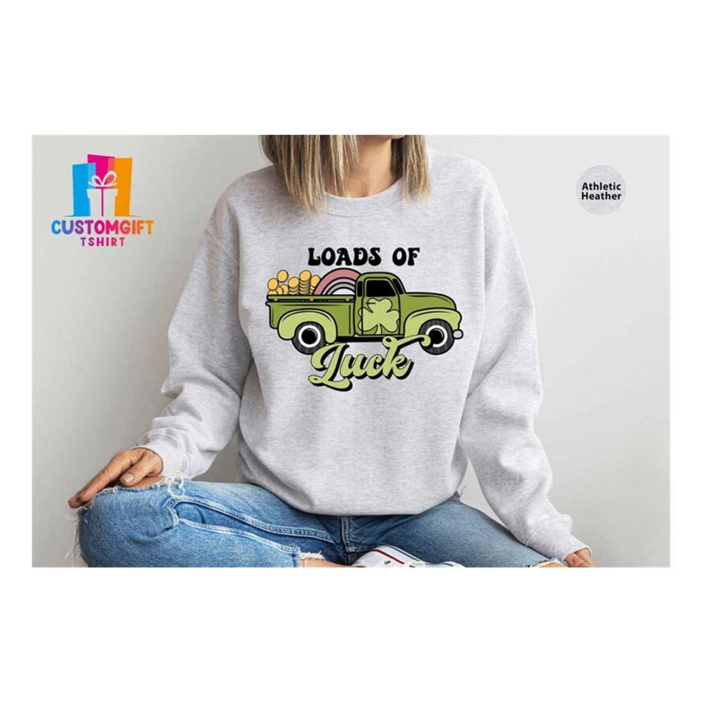 MR-1892023133524-loads-of-luck-sweatshirt-st-patricks-day-truck-sweatshirt-image-1.jpg