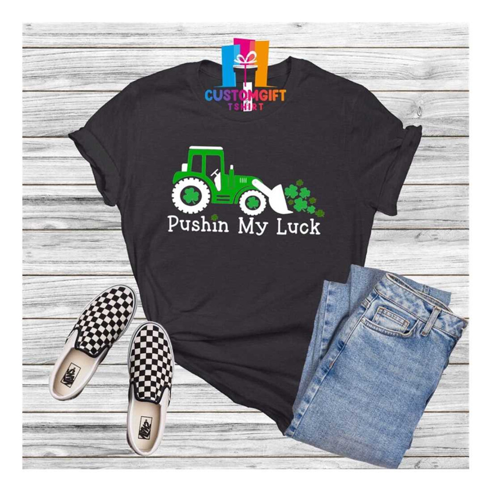 MR-1892023134548-pushin-my-luck-shirt-st-patricks-day-shirt-green-shirt-image-1.jpg