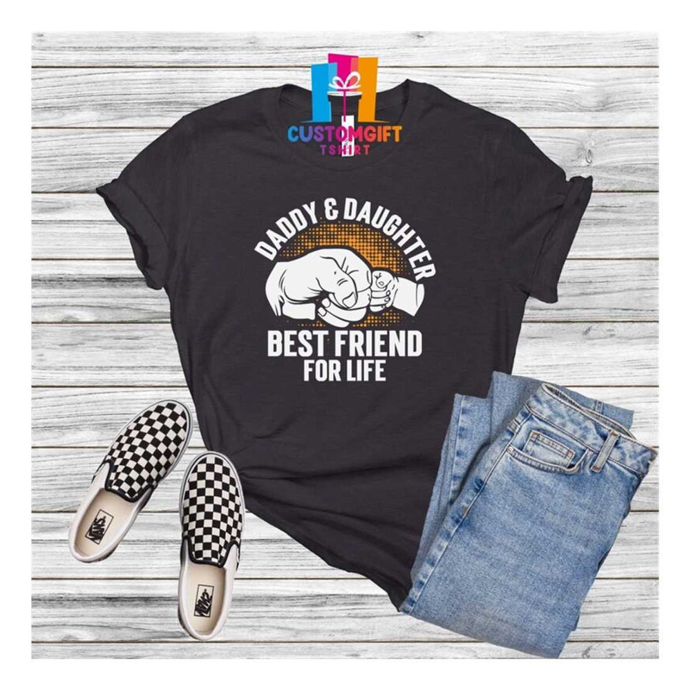 MR-1892023134833-daddy-and-daughter-t-shirt-fathers-day-best-friend-shirt-image-1.jpg