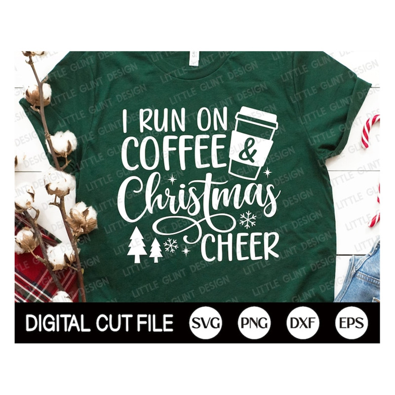 MR-1892023135054-i-run-on-coffee-and-christmas-cheer-svg-christmas-svg-womens-image-1.jpg