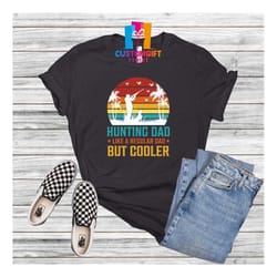 hunting dad t-shirt, cool dad shirt, fathers day, hunter shirt, dad lover shirt, husband shirt, best dad shirt, father s