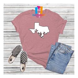 texas cactus t-shirt, home shirt, cactus lover shirt, love texas shirt, country shirt, state shirt, vacation shirt, yout
