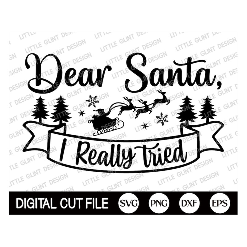 MR-189202314154-funny-christmas-svg-dear-santa-i-really-tried-silly-image-1.jpg