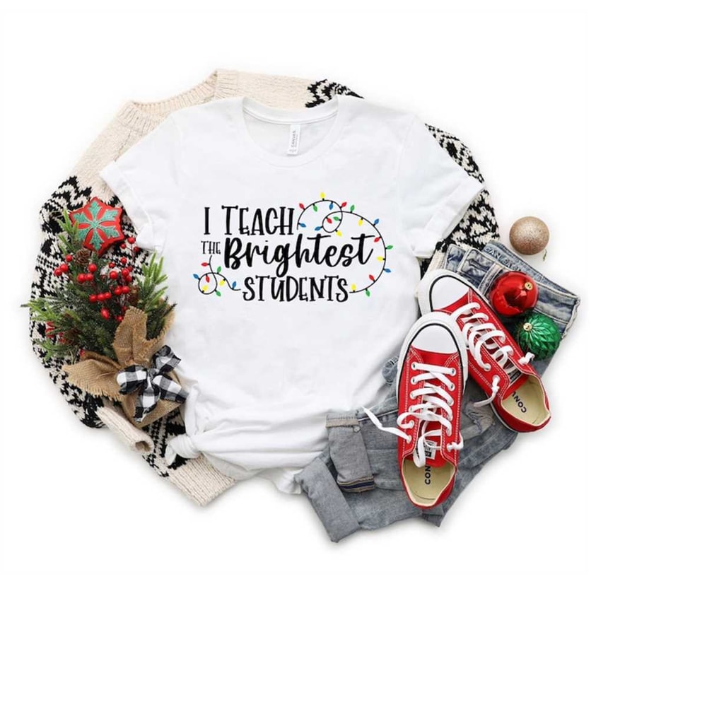 MR-189202314233-teacher-christmas-shirt-i-teach-the-brightest-students-funny-image-1.jpg