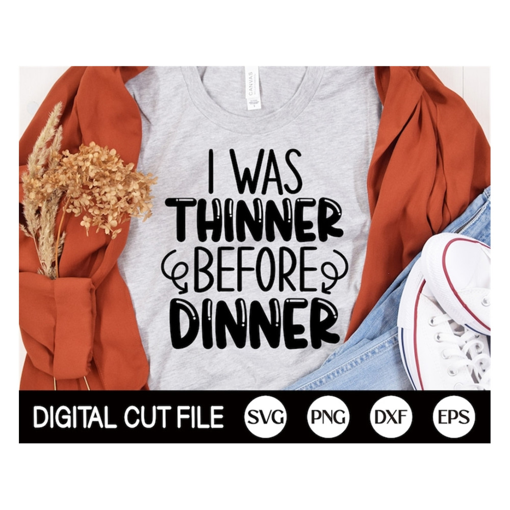 MR-189202314239-i-was-thinner-before-dinner-svg-thanksgiving-svg-thankful-image-1.jpg