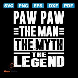 paw paw the man the myth the legend svg