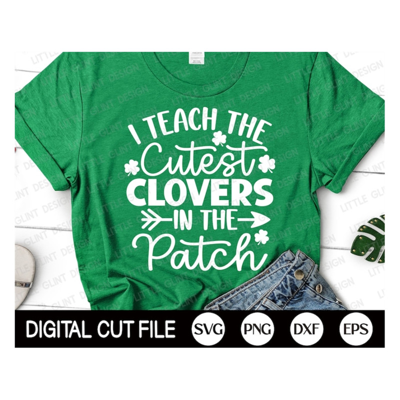 MR-189202314548-i-teach-the-cutest-clovers-in-the-patch-svg-teacher-st-image-1.jpg