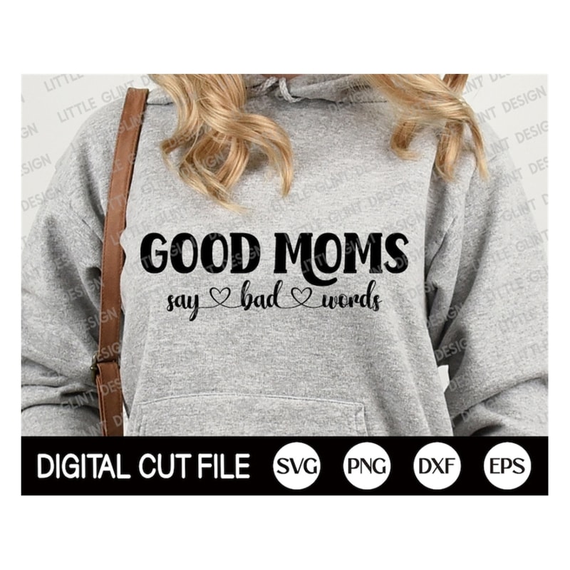 MR-1892023141240-mothers-day-svg-good-moms-say-bad-words-svg-mothers-day-image-1.jpg