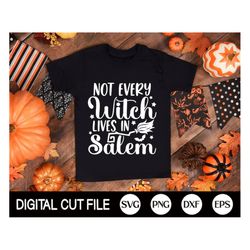 not every witch lives in salem shirt svg, halloween svg, salem t-shirt, funny halloween, mom shirt, mom halloween tee, s