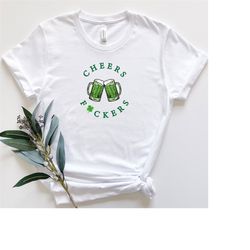 cheers fuckers shirt, st. patrick's day shirt, lucky shirt, irish gifts, shamrock shirt, gift for st. patrick's day, pat