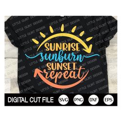 sunrise sunburn sunset repeat, beach svg, vacation svg, hello summer holiday shirt, summer quote svg, dxf, svg files for