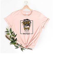 mom life shirt, sunflower mom t-shirt, momlife tee shirt, cute mom life shirt, gift for mom, mother's day gift, mom shir