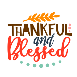 thankful and blessed svg, thanksgiving svg, cutting file digital download