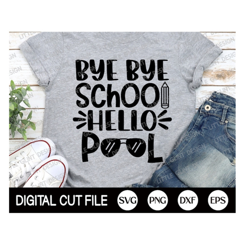 MR-1892023142010-bye-bye-school-hello-pool-svg-summer-svg-last-day-of-school-image-1.jpg