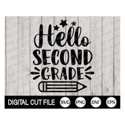 hello second grade svg, 2nd grade shirt, 1st day of school, shcool grade gift svg, second grade png, teacher shirt, svg