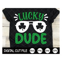 st patricks day svg, lucky dude svg, lucky clover svg, lucky shirt svg, st patricks kids shirts, png, dxf, svg files for