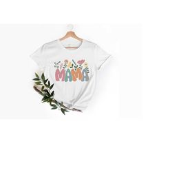 raising wildflowers shirt, floral mama shirt, mother's day gift, wildflower mom tee, flower mama shirt, mother t-shirt