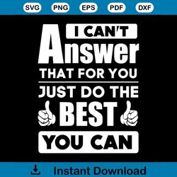 I Can't answer that for you just do the best you can svg
