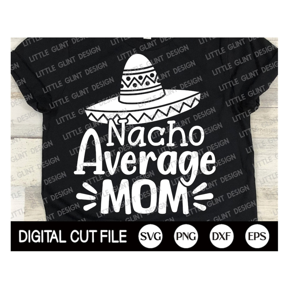 MR-1892023142642-cinco-de-mayo-svg-nacho-average-mom-mothers-day-shirt-image-1.jpg