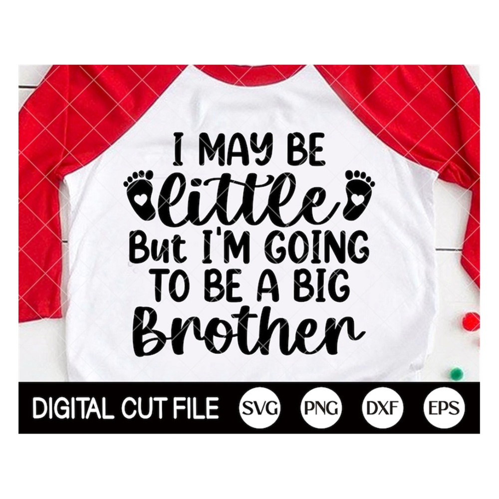 MR-189202314304-i-may-be-little-but-im-going-to-be-a-big-brother-svg-image-1.jpg