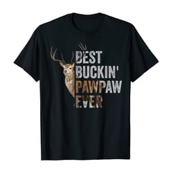 best buckin&8217 pawpaw ever tee deer hunting bucking father t-shirt