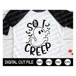 so i creep svg, halloween svg, ghost svg, pumpkin svg, spooky, boo svg, funny halloween costume, halloween shirt, png, s