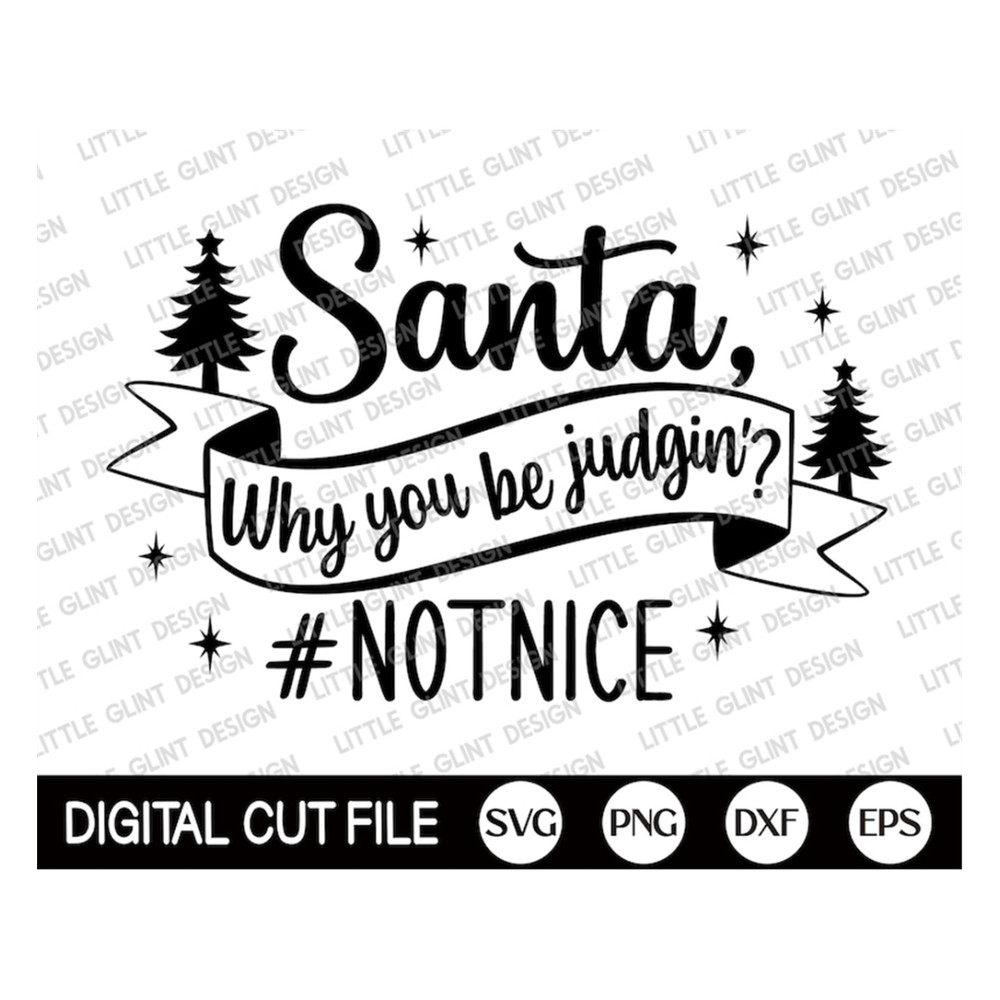 MR-1892023144120-santa-why-you-be-judgin-svg-christmas-tree-svg-funny-image-1.jpg