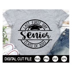 my last first day senior 2022 svg, back to school svg, my last 1st day svg, class of 2022svg, teacher shirt, 2022 svg, s